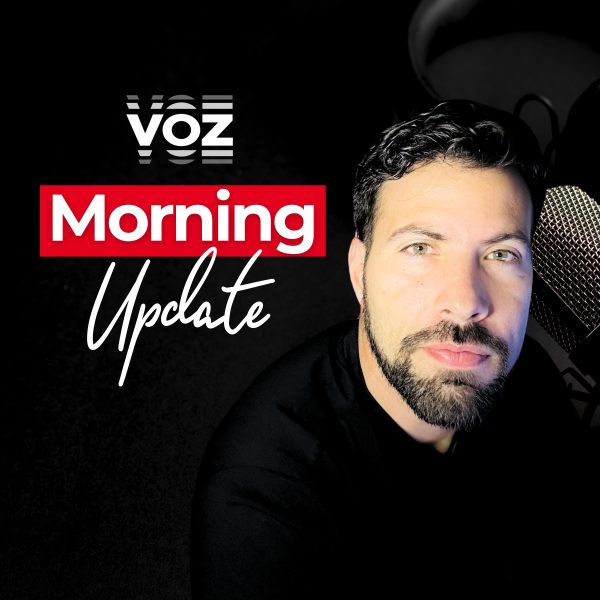 Voz Morning Update