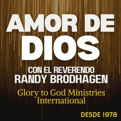 El Amor de Dios con el Rev. Dr. Randy Brodhagen