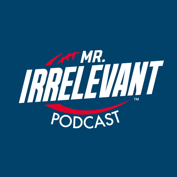 Mr. Irrelevant Podcast