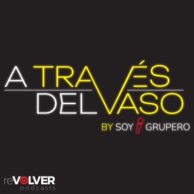 A Través del Vaso by Soy Grupero